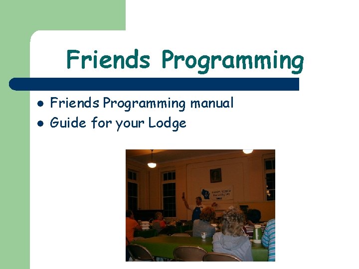 Friends Programming l l Friends Programming manual Guide for your Lodge 