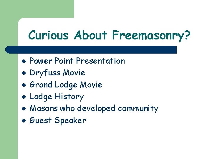 Curious About Freemasonry? l l l Power Point Presentation Dryfuss Movie Grand Lodge Movie