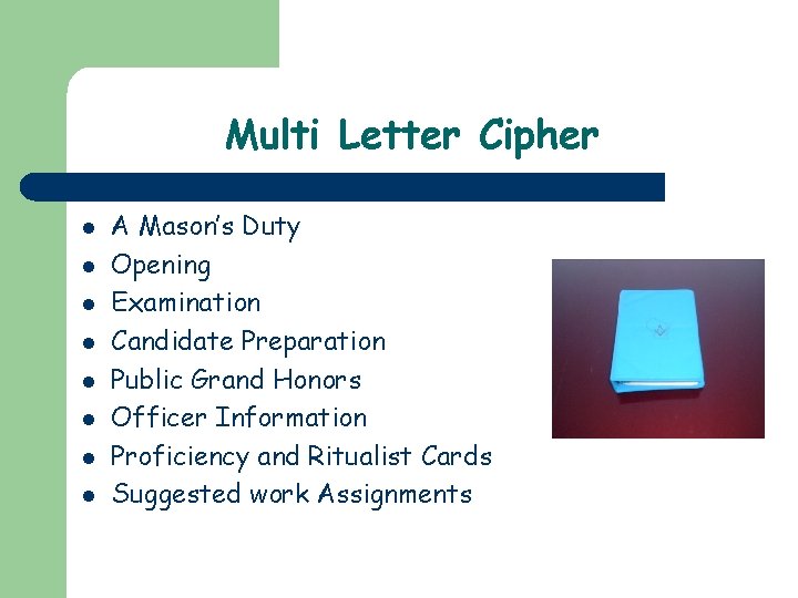 Multi Letter Cipher l l l l A Mason’s Duty Opening Examination Candidate Preparation