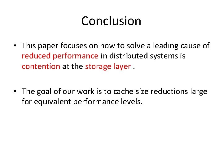 Conclusion • This paper focuses on how to solve a leading cause of reduced