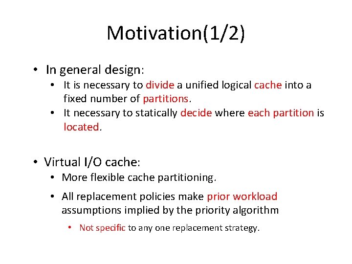 Motivation(1/2) • In general design: • It is necessary to divide a unified logical