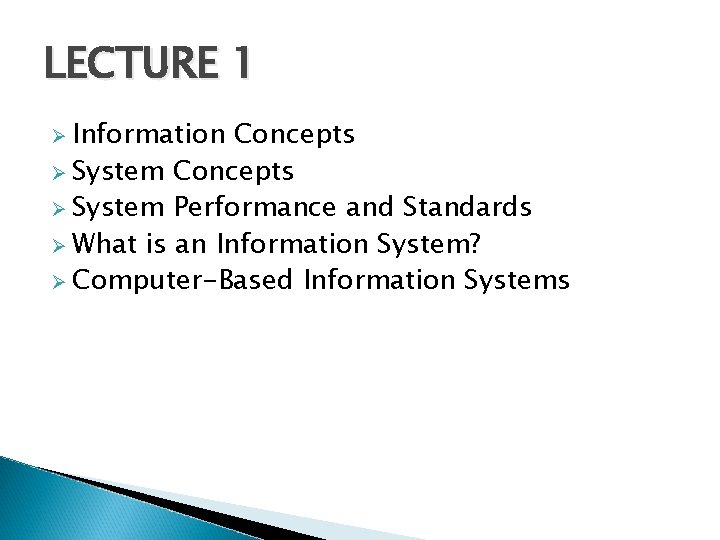 LECTURE 1 Ø Information Concepts Ø System Performance and Standards Ø What is an