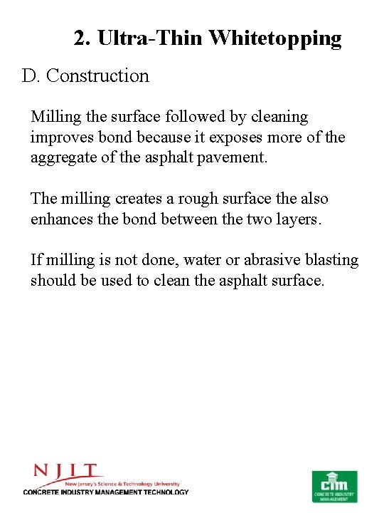 2. Ultra-Thin Whitetopping D. Construction Milling the surface followed by cleaning improves bond because