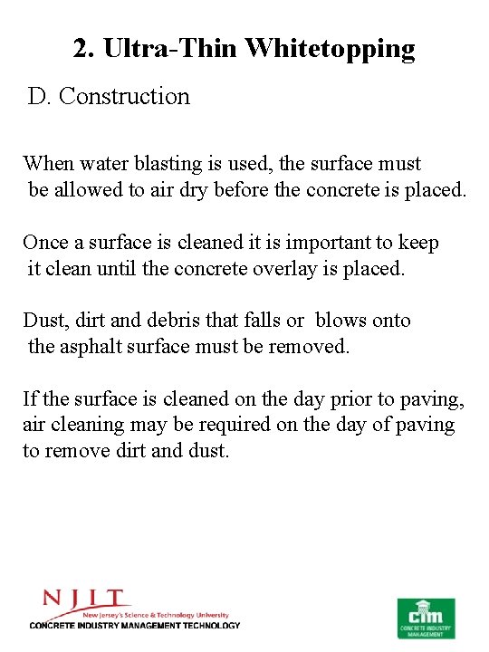 2. Ultra-Thin Whitetopping D. Construction When water blasting is used, the surface must be