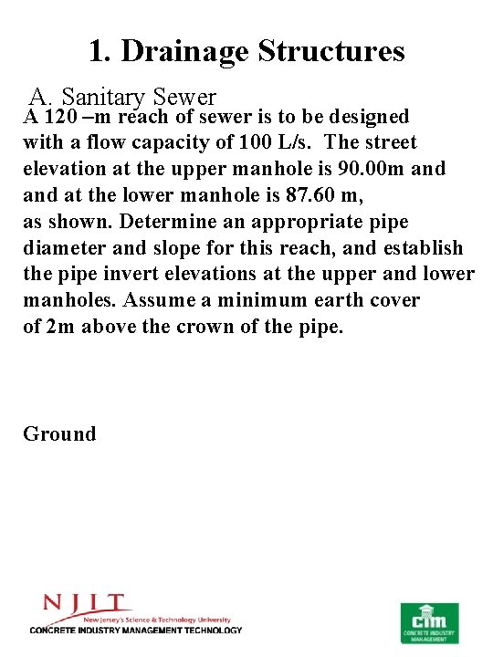 1. Drainage Structures A. Sanitary Sewer A 120 –m reach of sewer is to 1. Drainage Structures A. Sanitary Sewer A 120 –m reach of sewer is to