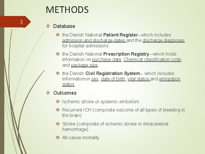 METHODS 3 Database the Danish National Patient Register --which includes admission and discharge dates