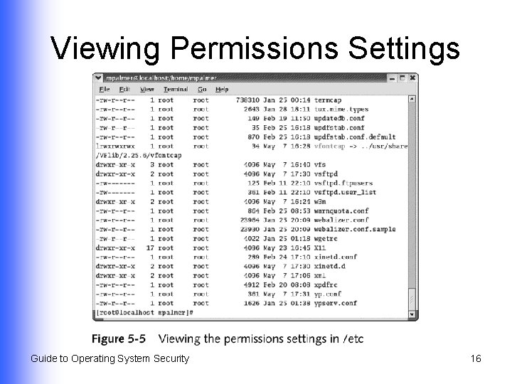 Viewing Permissions Settings Guide to Operating System Security 16 