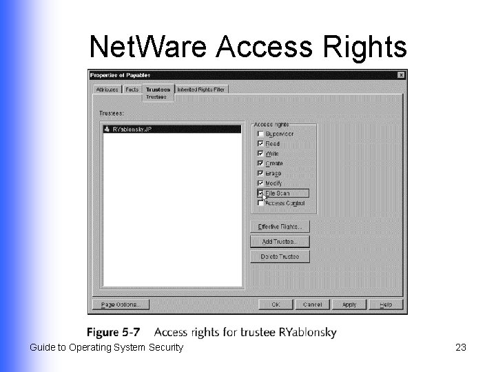 Net. Ware Access Rights Guide to Operating System Security 23 