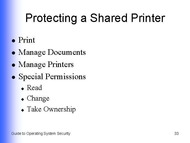 Protecting a Shared Printer l l Print Manage Documents Manage Printers Special Permissions Read