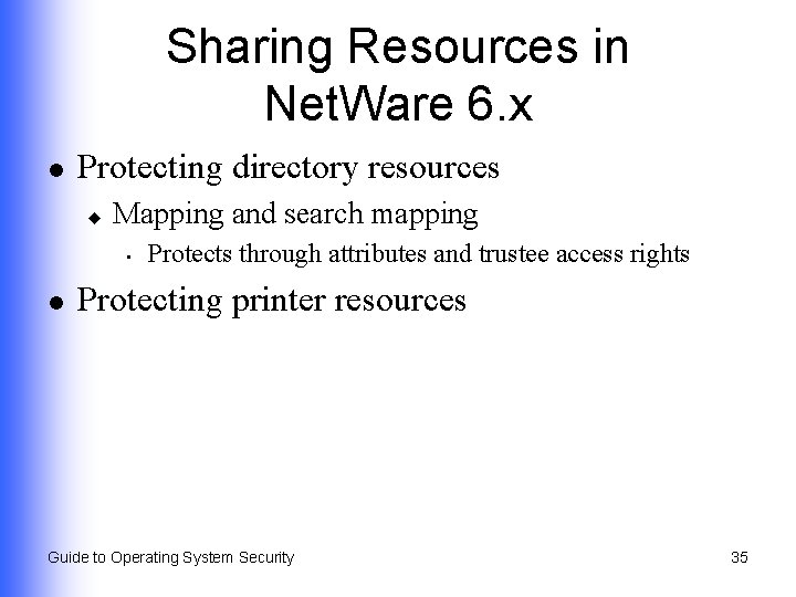 Sharing Resources in Net. Ware 6. x l Protecting directory resources u Mapping and