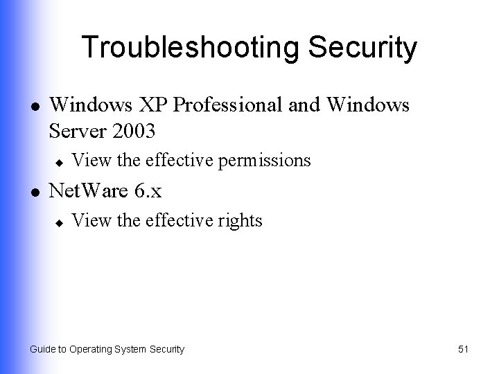 Troubleshooting Security l Windows XP Professional and Windows Server 2003 u l View the