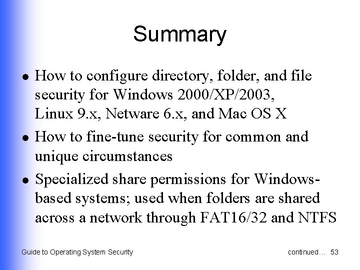 Summary l l l How to configure directory, folder, and file security for Windows