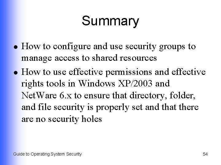 Summary l l How to configure and use security groups to manage access to