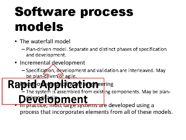 Software process models • The waterfall model – Plan-driven model. Separate and distinct phases