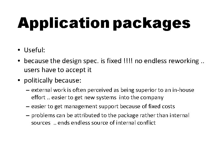 Application packages • Useful: • because the design spec. is fixed !!!! no endless