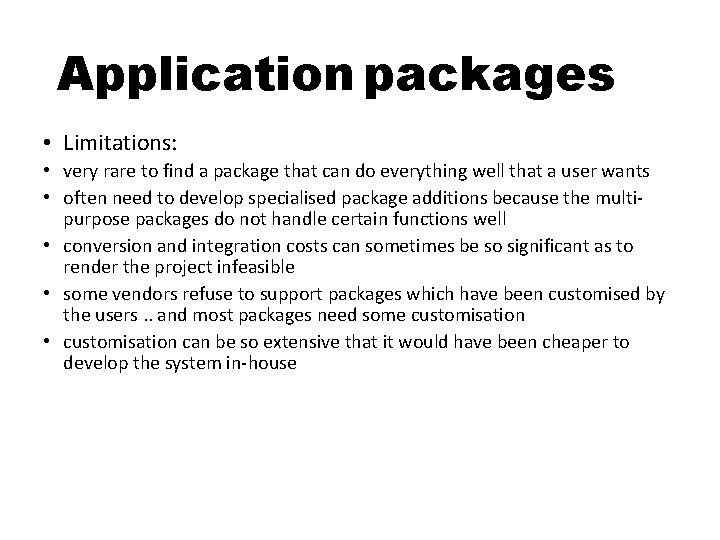 Application packages • Limitations: • very rare to find a package that can do