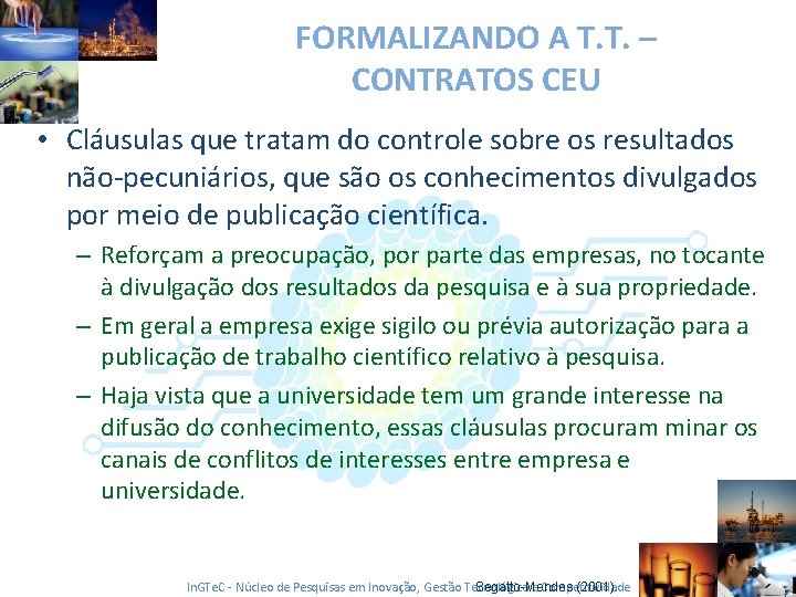 FORMALIZANDO A T. T. – CONTRATOS CEU • Cláusulas que tratam do controle sobre