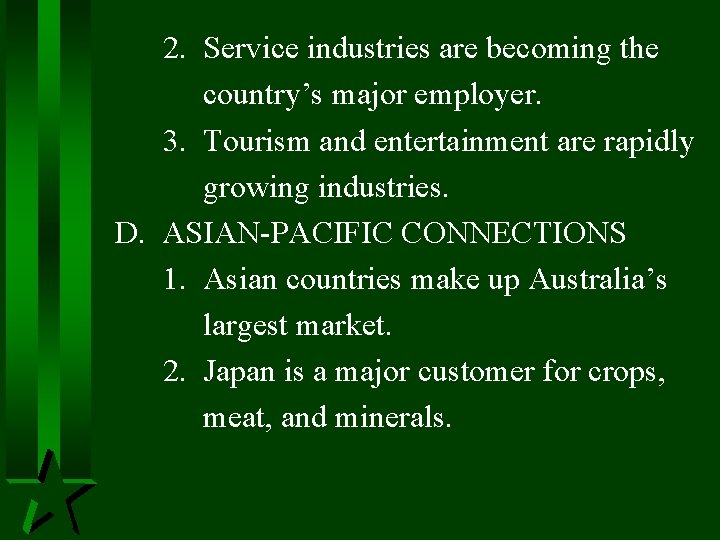 2. Service industries are becoming the country’s major employer. 3. Tourism and entertainment are