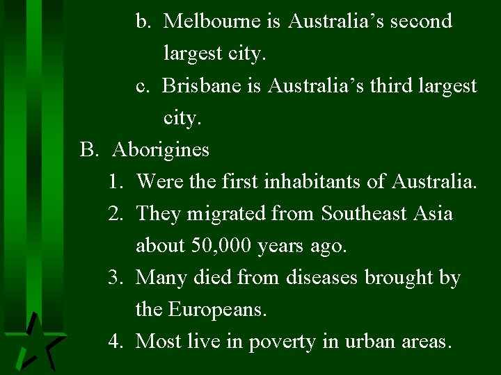 b. Melbourne is Australia’s second largest city. c. Brisbane is Australia’s third largest city.