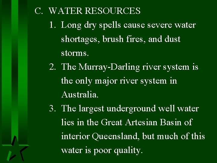 C. WATER RESOURCES 1. Long dry spells cause severe water shortages, brush fires, and