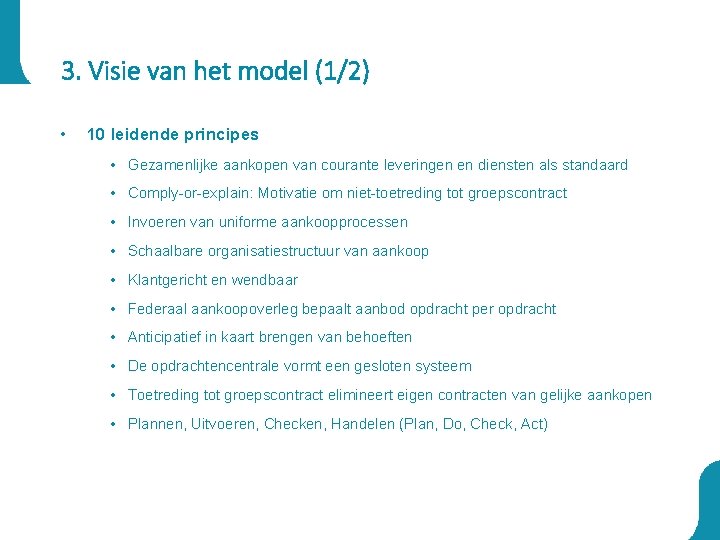 3. Visie van het model (1/2) • 10 leidende principes • Gezamenlijke aankopen van