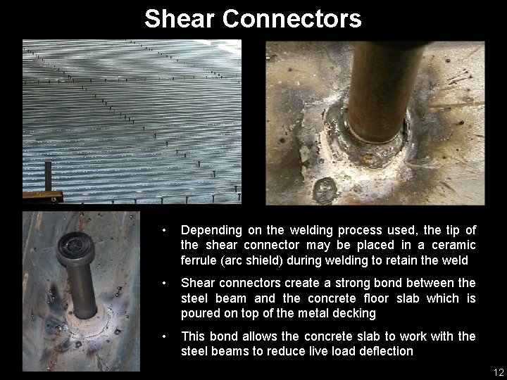 Shear Connectors • Depending on the welding process used, the tip of the shear