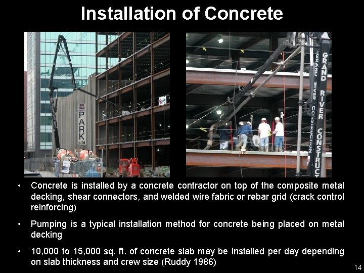 Installation of Concrete • Concrete is installed by a concrete contractor on top of