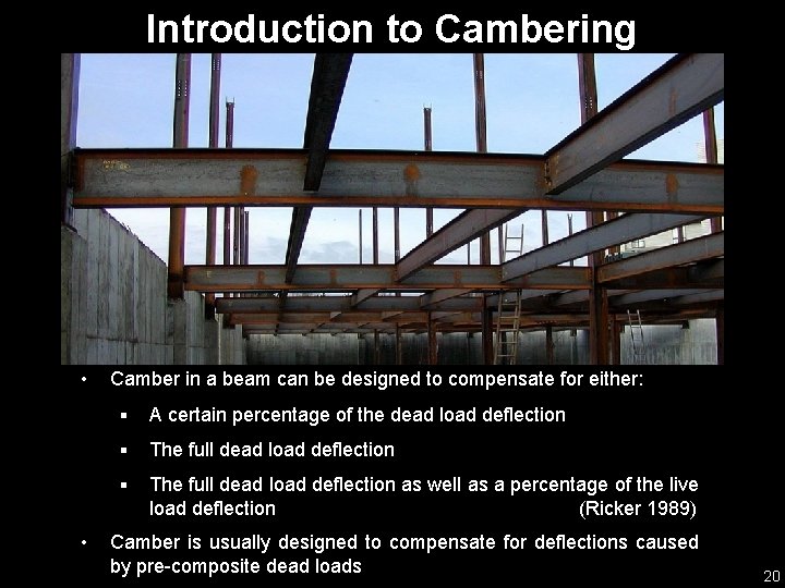 Introduction to Cambering • • Camber in a beam can be designed to compensate