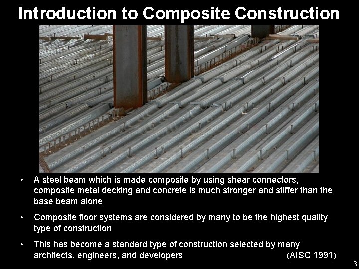 Introduction to Composite Construction • A steel beam which is made composite by using