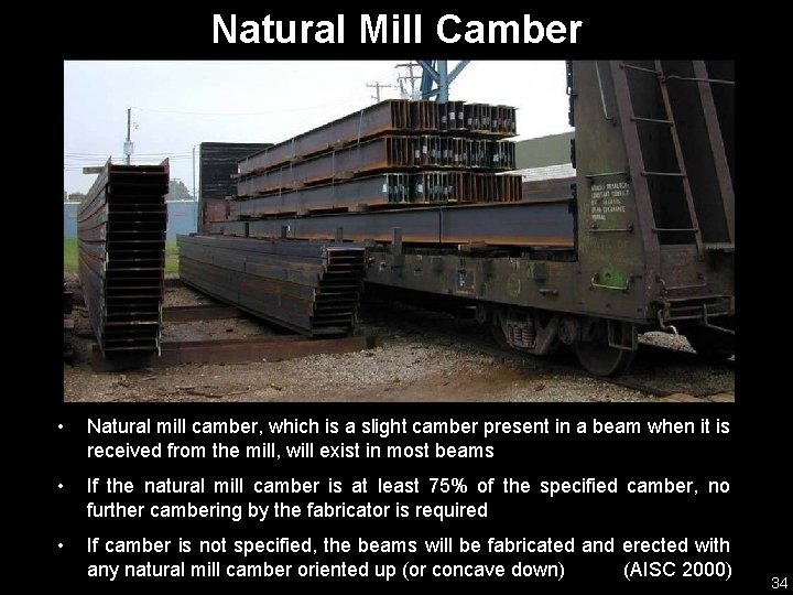 Natural Mill Camber • Natural mill camber, which is a slight camber present in