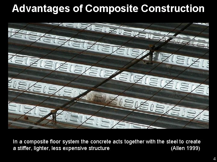 Advantages of Composite Construction In a composite floor system the concrete acts together with