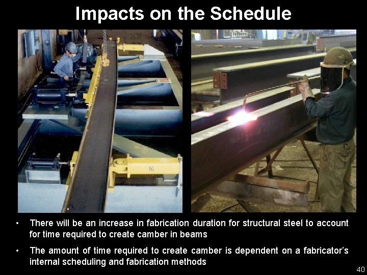 Impacts on the Schedule Image courtesy of CAMBCO Inc. • There will be an