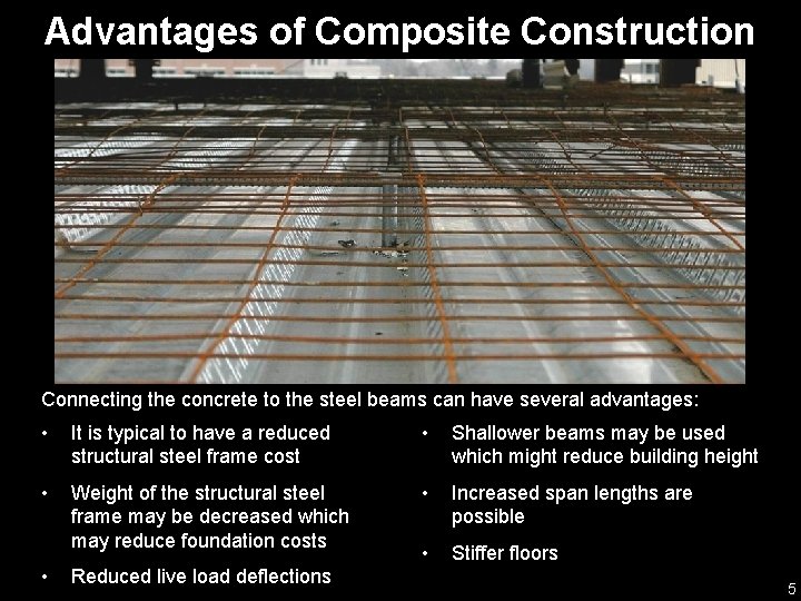Advantages of Composite Construction Connecting the concrete to the steel beams can have several