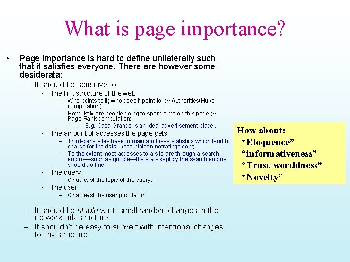 What is page importance? • Page importance is hard to define unilaterally such that
