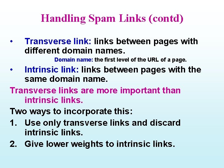 Handling Spam Links (contd) • Transverse link: links between pages with different domain names.