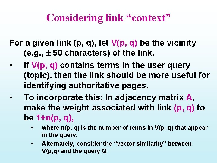 Considering link “context” For a given link (p, q), let V(p, q) be the
