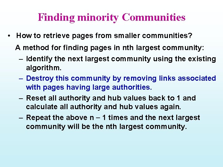 Finding minority Communities • How to retrieve pages from smaller communities? A method for