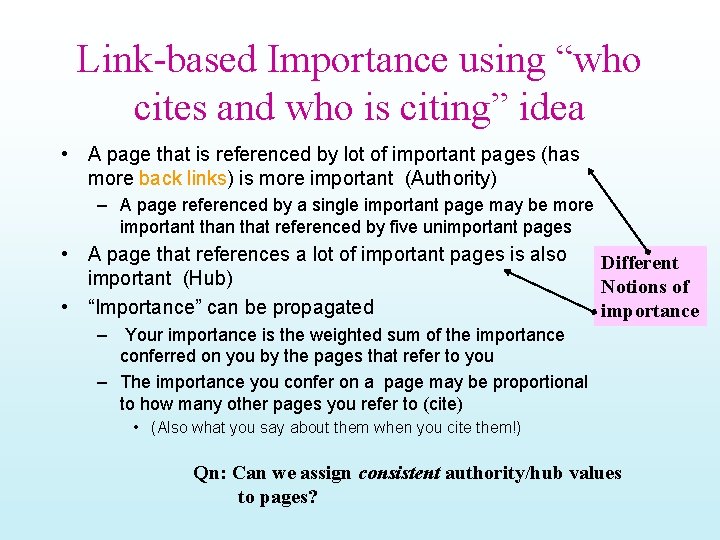 Link-based Importance using “who cites and who is citing” idea • A page that