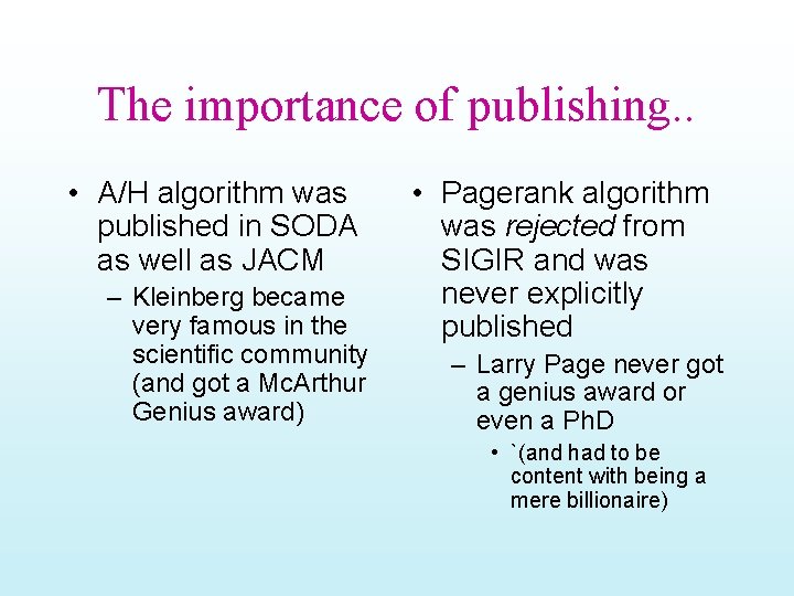 The importance of publishing. . • A/H algorithm was published in SODA as well