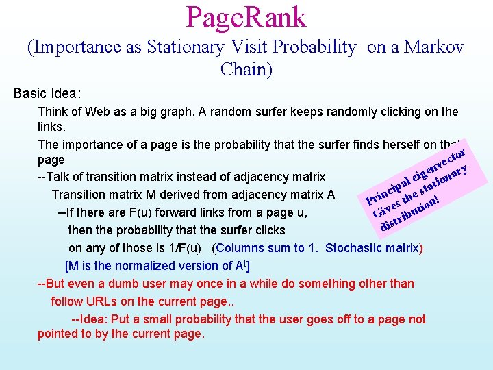 Page. Rank (Importance as Stationary Visit Probability on a Markov Chain) Basic Idea: Think