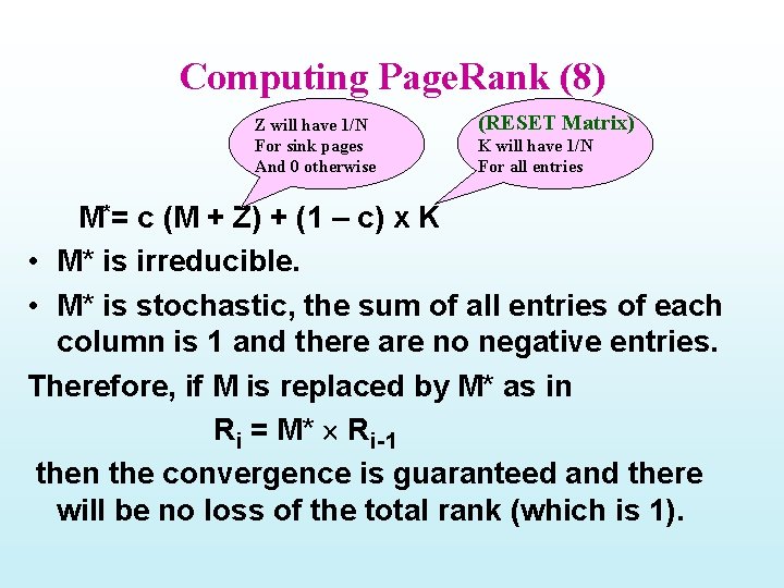 Computing Page. Rank (8) Z will have 1/N For sink pages And 0 otherwise