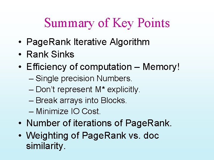 Summary of Key Points • Page. Rank Iterative Algorithm • Rank Sinks • Efficiency