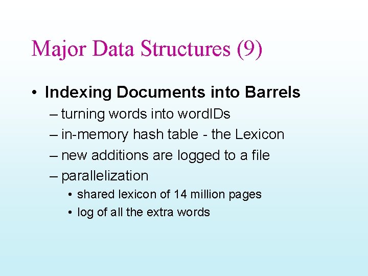 Major Data Structures (9) • Indexing Documents into Barrels – turning words into word.