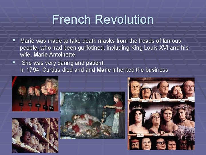 French Revolution § Marie was made to take death masks from the heads of