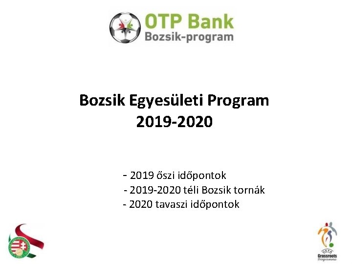 Bozsik Egyesületi Program 2019 -2020 - 2019 őszi időpontok - 2019 -2020 téli Bozsik