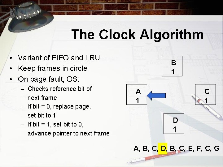 The Clock Algorithm • Variant of FIFO and LRU • Keep frames in circle