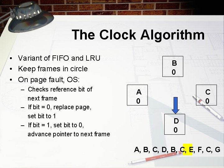 The Clock Algorithm • Variant of FIFO and LRU • Keep frames in circle