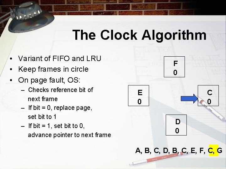 The Clock Algorithm • Variant of FIFO and LRU • Keep frames in circle