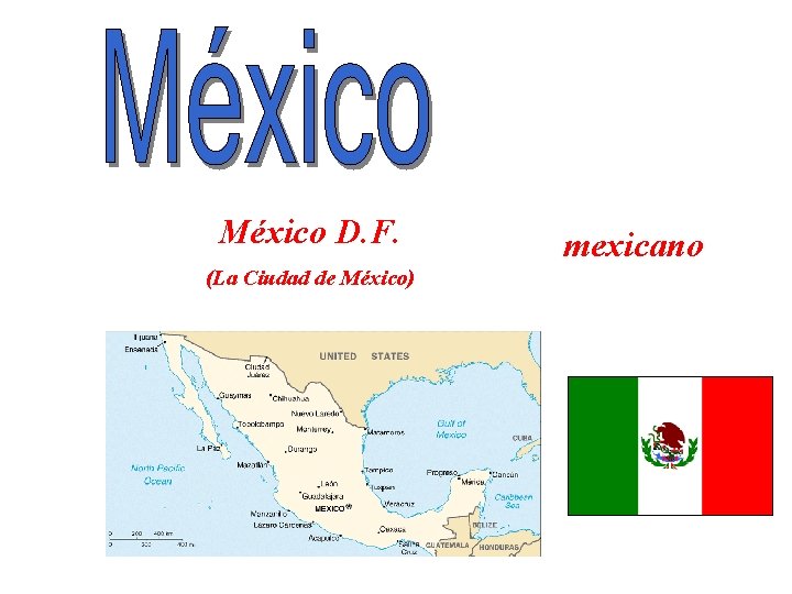 México D. F. (La Ciudad de México) mexicano 