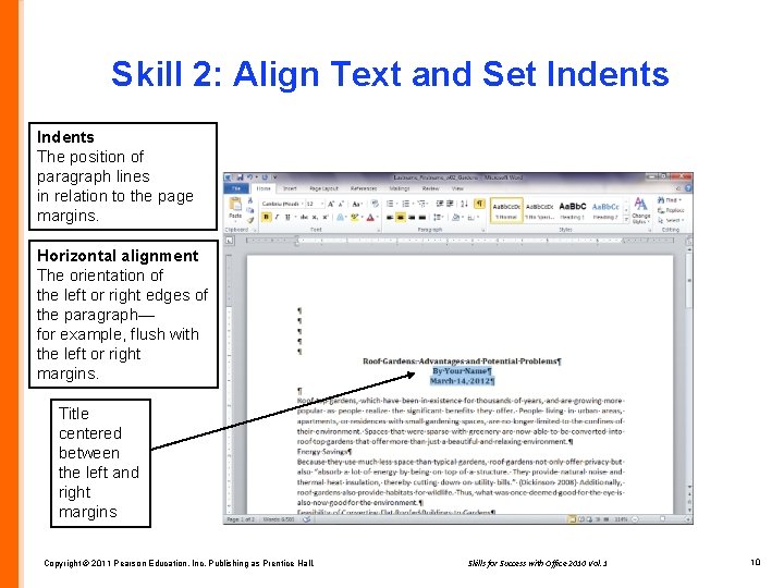 Skill 2: Align Text and Set Indents The position of paragraph lines in relation